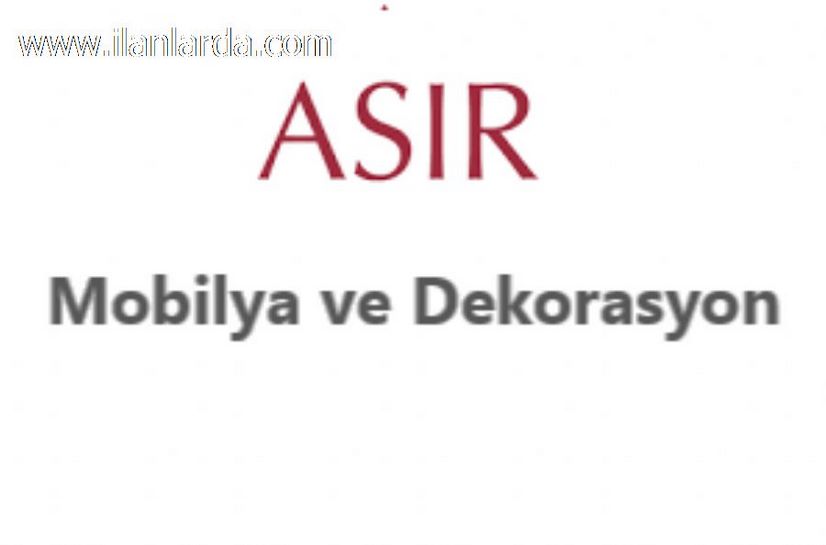 ASIR Mobilya Dekorasyon - Firma Detayları - İlanlarda.com